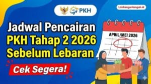 Jadwal Pencairan PKH Tahap 2